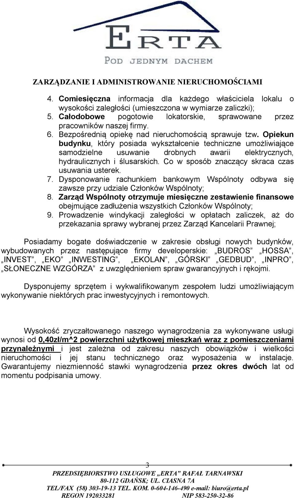 Opiekun budynku, który posiada wykształcenie techniczne umożliwiające samodzielne usuwanie drobnych awarii elektrycznych, hydraulicznych i ślusarskich.