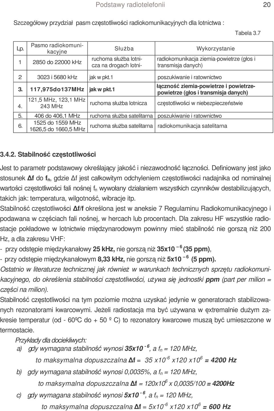 1 poszukiwanie i ratownictwo 3. 117,975do137MHz jak w pkt.1 4.
