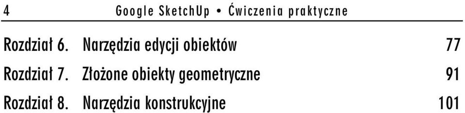 Narz dzia edycji obiektów 77 Rozdzia 7.