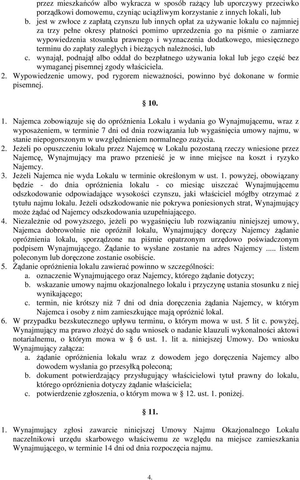 dodatkowego, miesięcznego terminu do zapłaty zaległych i bieżących należności, lub c.