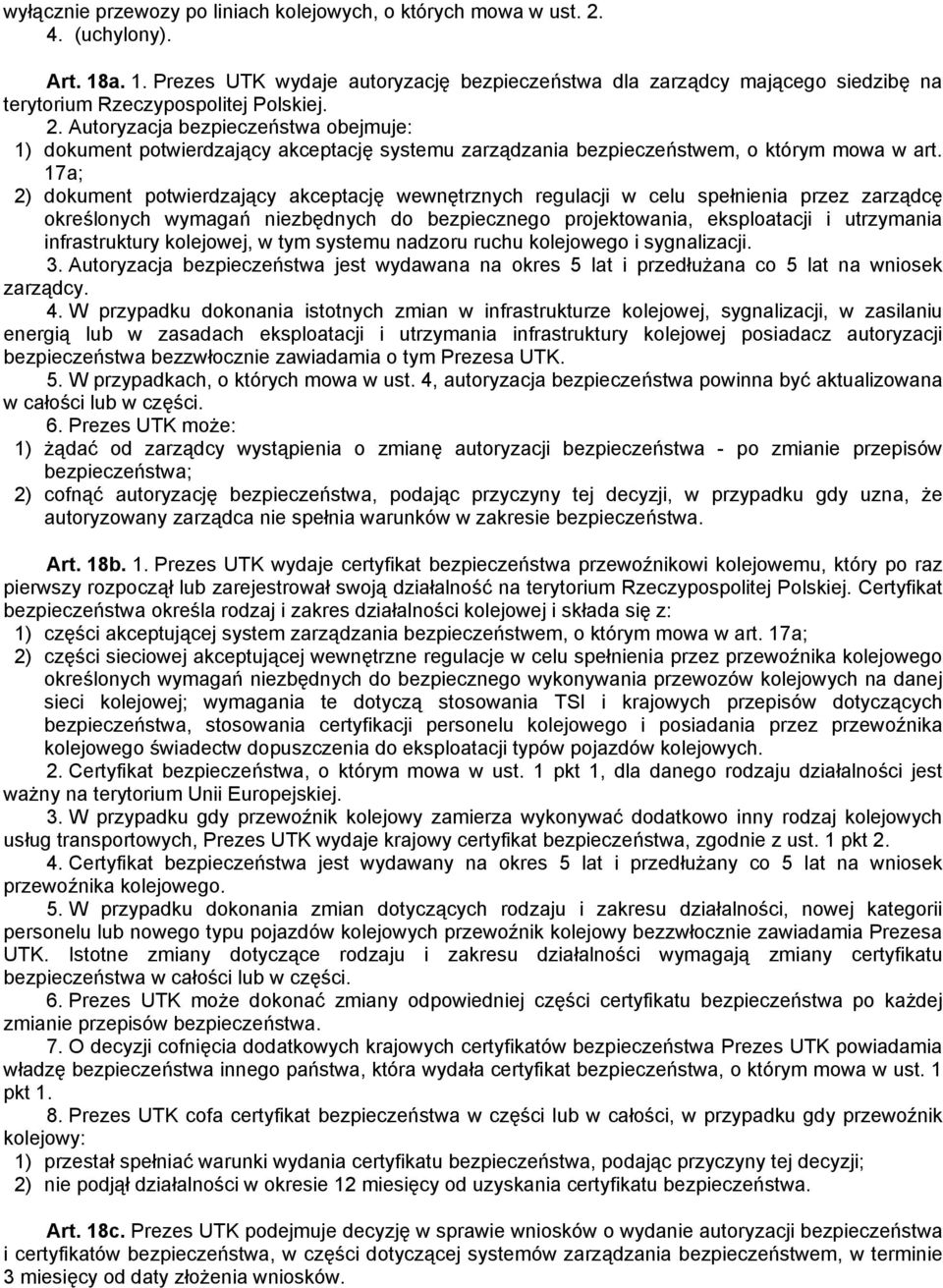 Autoryzacja bezpieczeństwa obejmuje: 1) dokument potwierdzający akceptację systemu zarządzania bezpieczeństwem, o którym mowa w art.