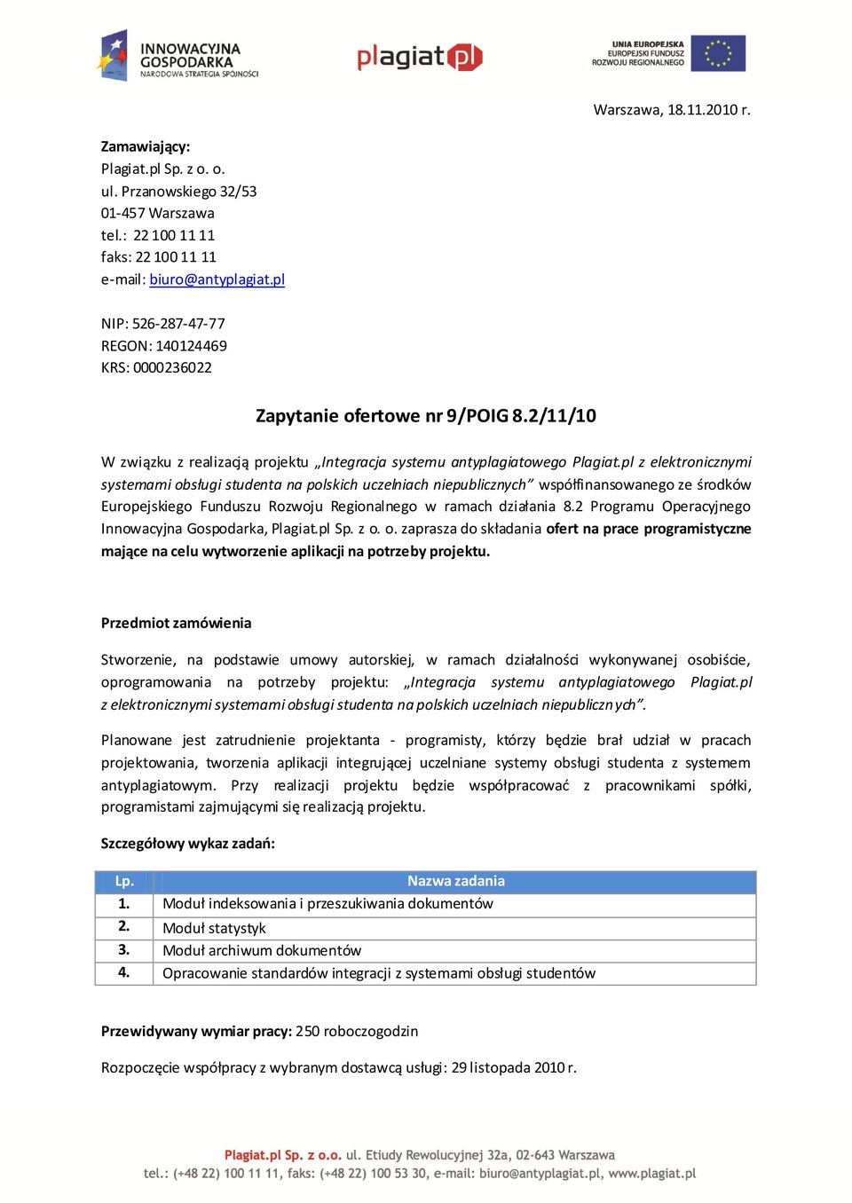 pl z elektronicznymi systemami obsługi studenta na polskich uczelniach niepublicznych współfinansowanego ze środków Europejskiego Funduszu Rozwoju Regionalnego w ramach działania 8.