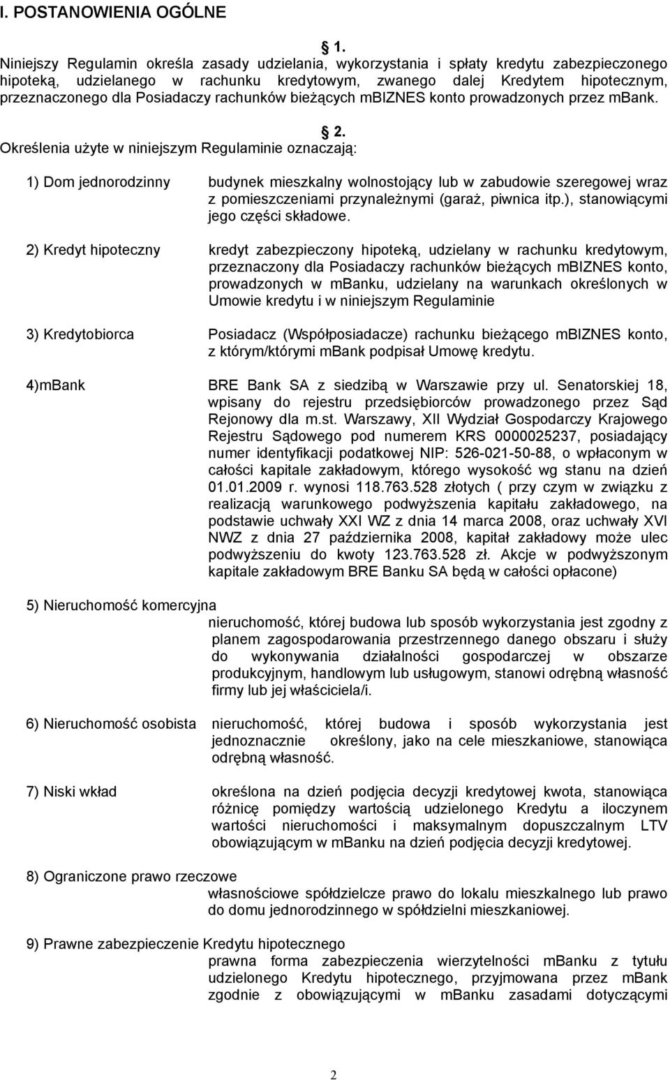 Posiadaczy rachunków bieżących mbiznes konto prowadzonych przez mbank. 2.