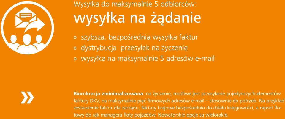 elementów faktury DKV, na maksymalnie pięć firmowych adresów e-mail stosownie do potrzeb.