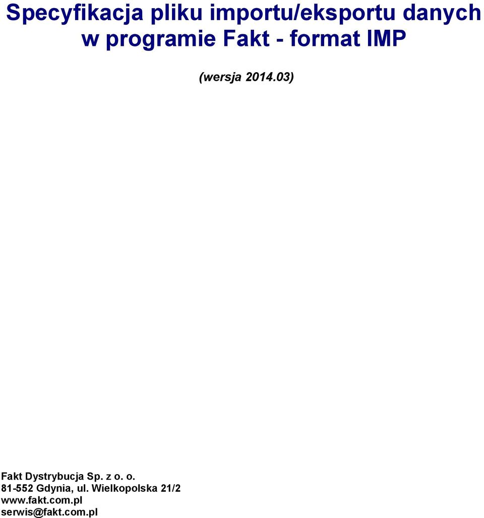 03) Fakt Dystrybucja Sp. z o. o. 81-552 Gdynia, ul.