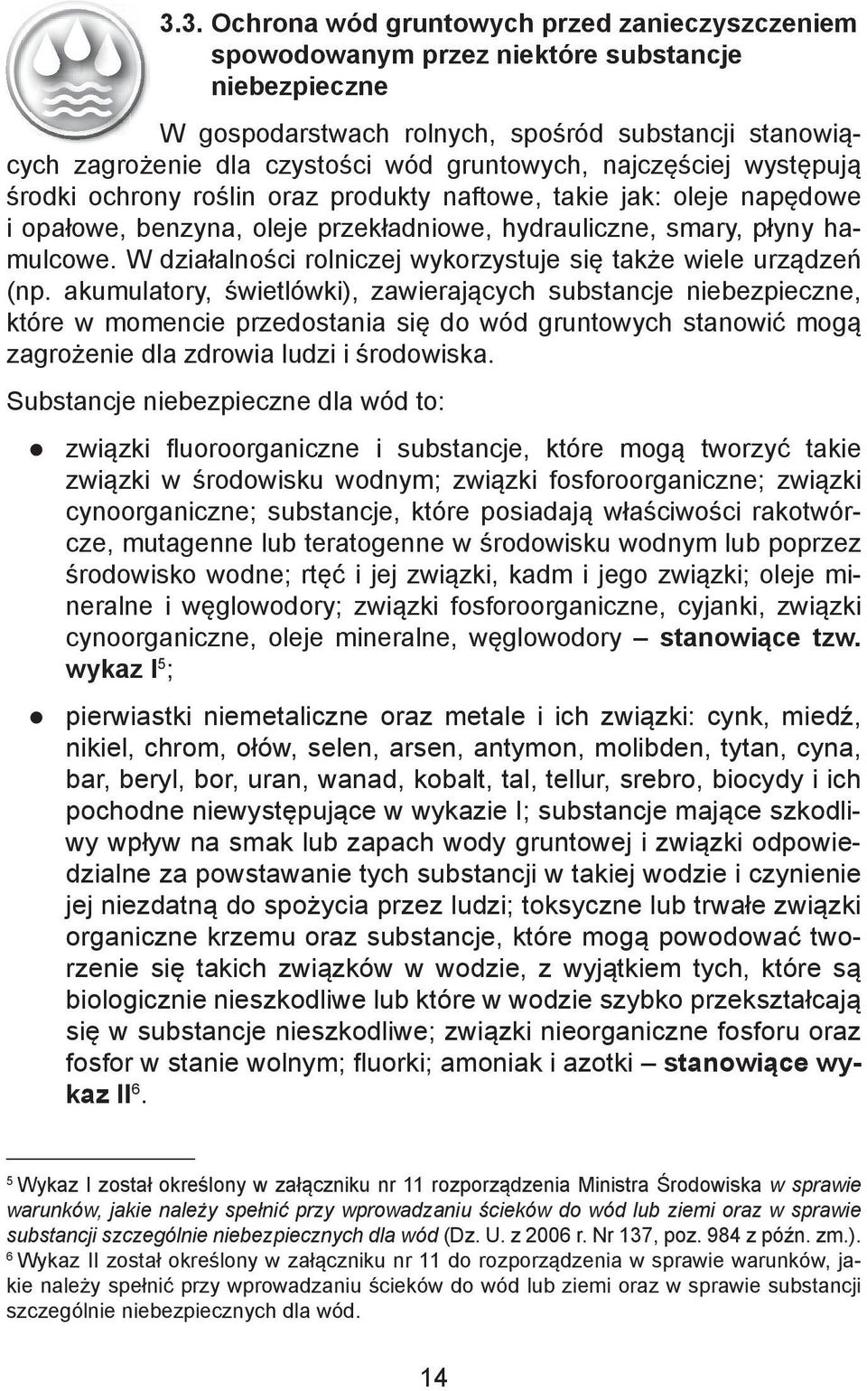 W działalności rolniczej wykorzystuje się także wiele urządzeń (np.