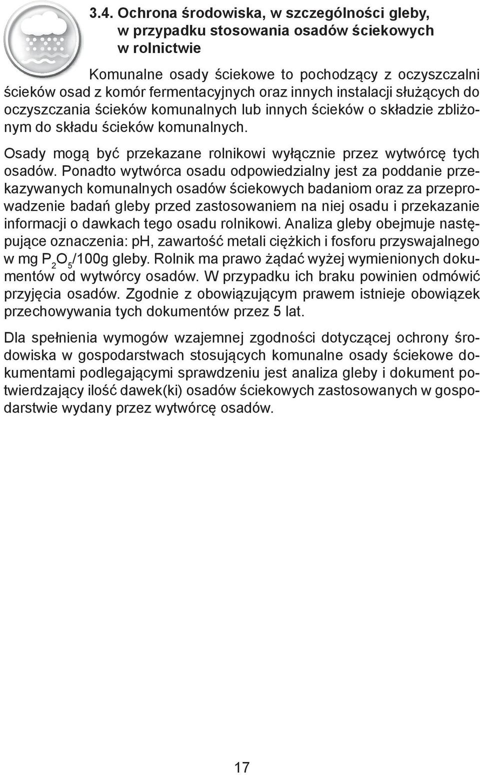 Osady mogą być przekazane rolnikowi wyłącznie przez wytwórcę tych osadów.