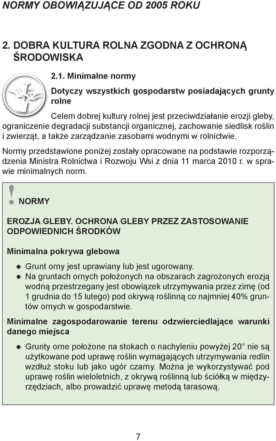 siedlisk roślin i zwierząt, a także zarządzanie zasobami wodnymi w rolnictwie.