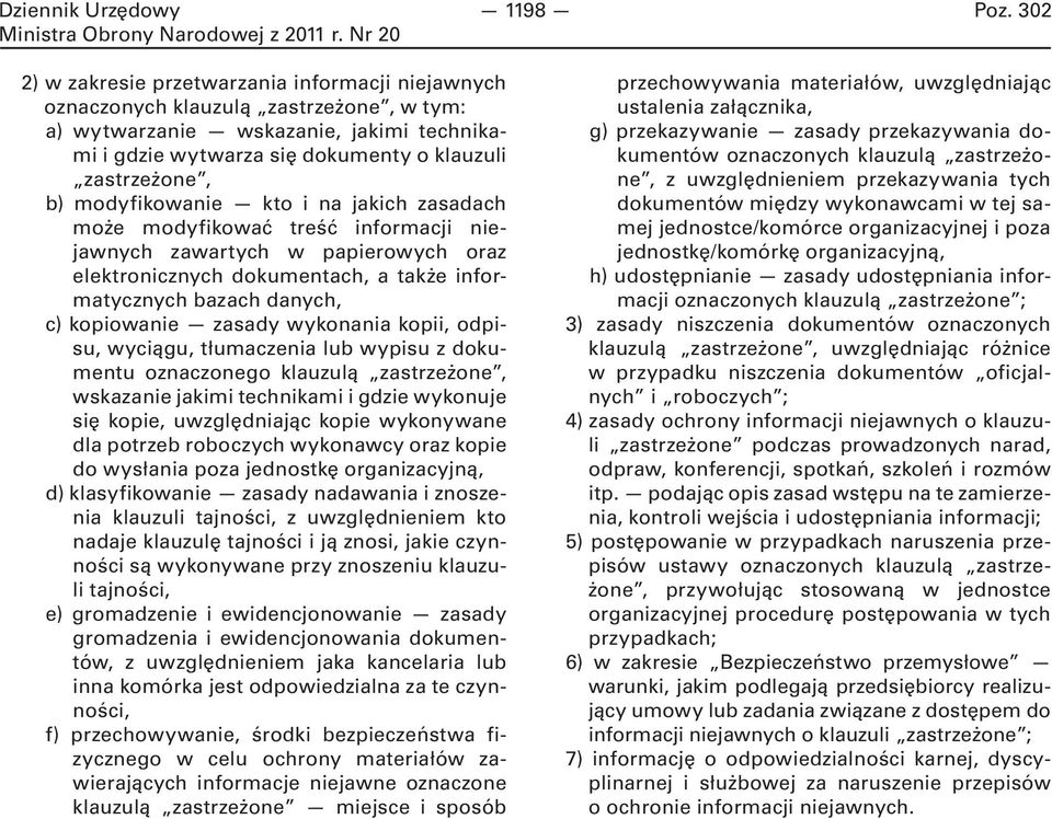 zasady wykonania kopii, odpisu, wyciągu, tłumaczenia lub wypisu z dokumentu oznaczonego klauzulą zastrzeżone, wskazanie jakimi technikami i gdzie wykonuje się kopie, uwzględniając kopie wykonywane