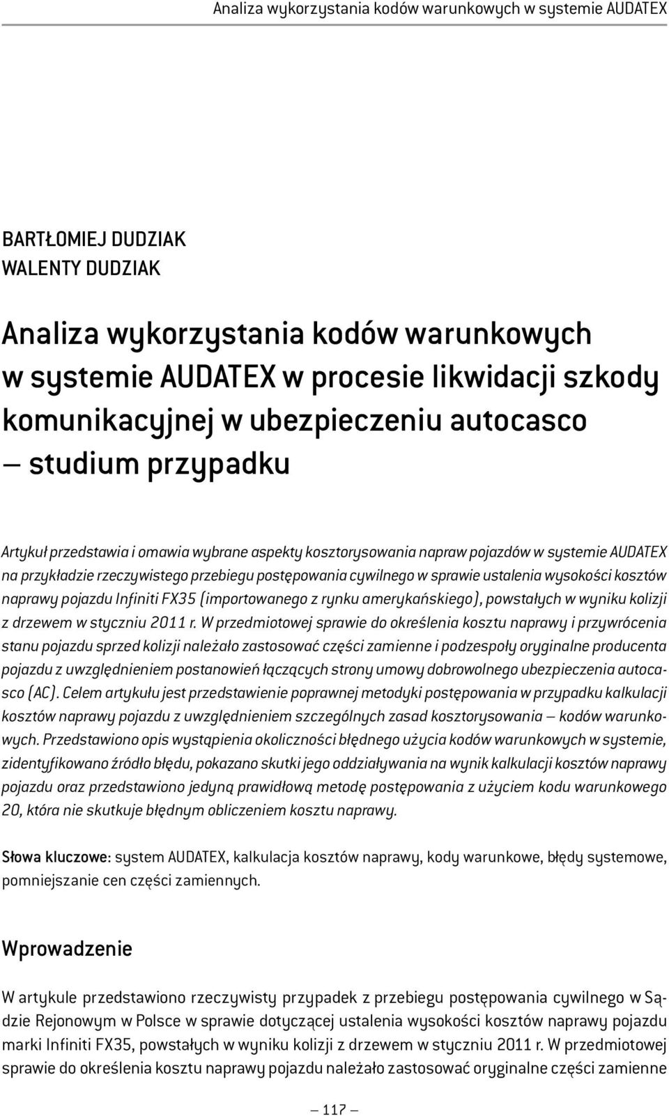 w sprawie ustalenia wysokości kosztów naprawy pojazdu Infiniti FX35 (importowanego z rynku amerykańskiego), powstałych w wyniku kolizji z drzewem w styczniu 2011 r.