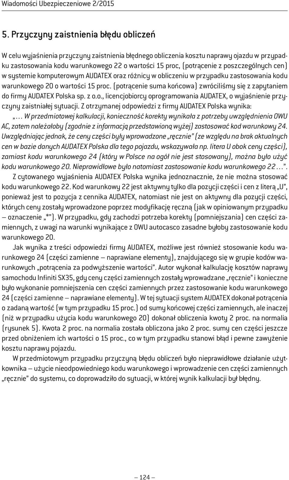 poszczególnych cen) w systemie komputerowym AUDATEX oraz różnicy w obliczeniu w przypadku zastosowania kodu warunkowego 20 o wartości 15 proc.