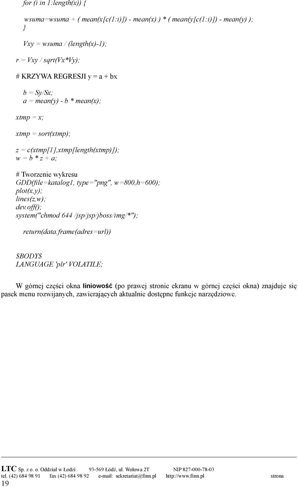 GDD(file=katalog1, type="png", w=800,h=600); plot(x,y); lines(z,w); dev.off(); system("chmod 644 /jsp/jsp/jboss/img/*"); return(data.