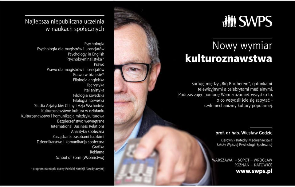 komunikacja międzykulturowa Bezpieczeństwo wewnętrzne International Business Relations Analityka społeczna Zarządzanie zasobami ludzkimi Dziennikarstwo i komunikacja społeczna Grafika Reklama School