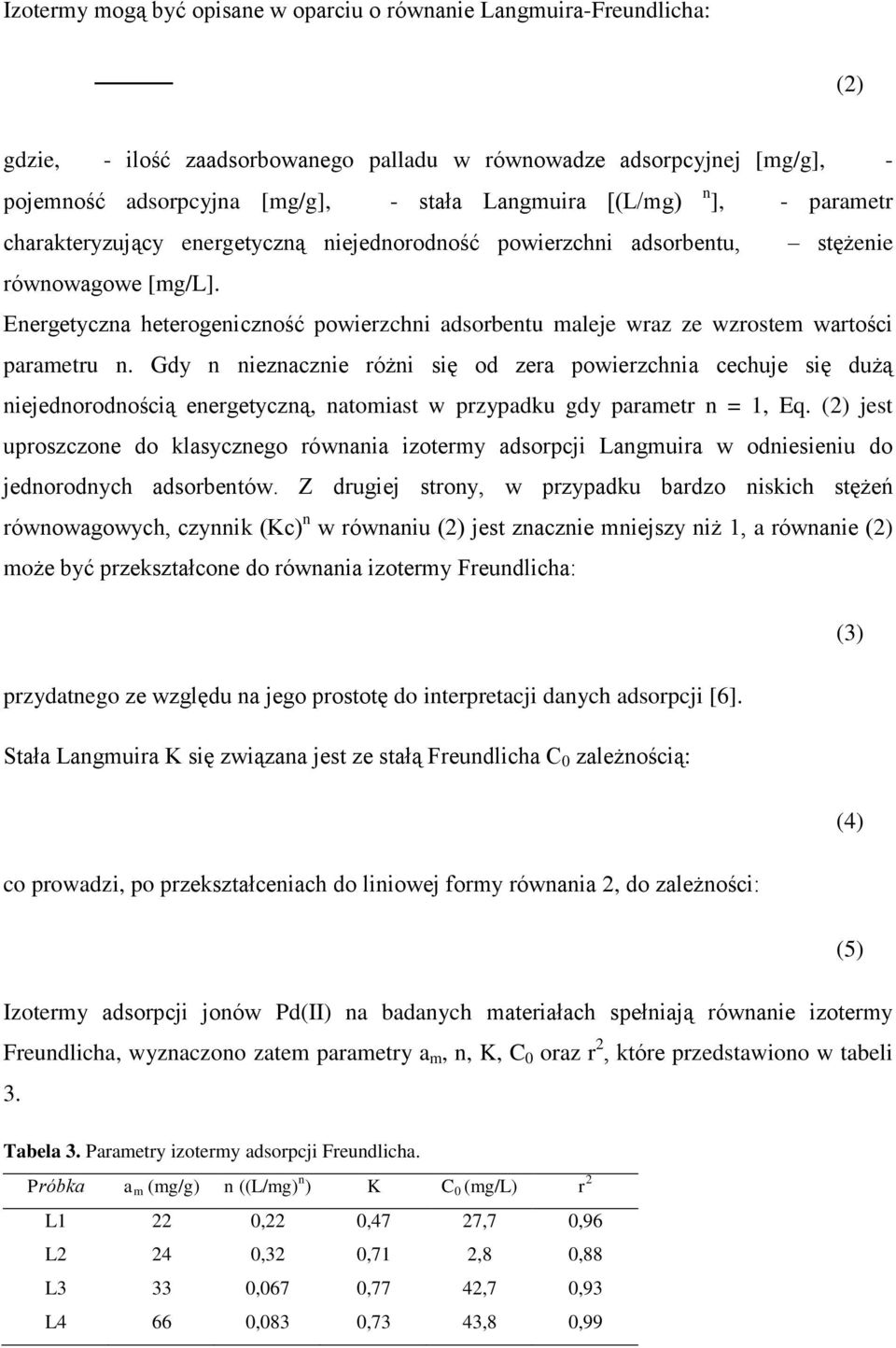 Energetyczna heterogeniczność powierzchni adsorbentu maleje wraz ze wzrostem wartości parametru n.