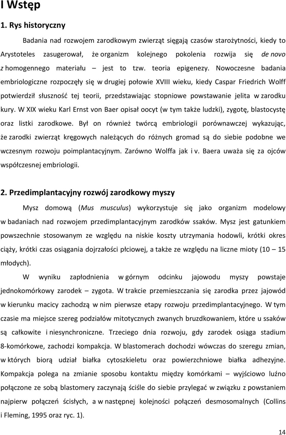 jest to tzw. teoria epigenezy.