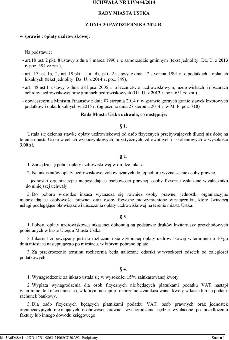 o podatkach i opłatach lokalnych (tekst jednolity: Dz. U. z 2014 r. poz. 849), - art. 48 ust.1 ustawy z dnia 28 lipca 2005 r.