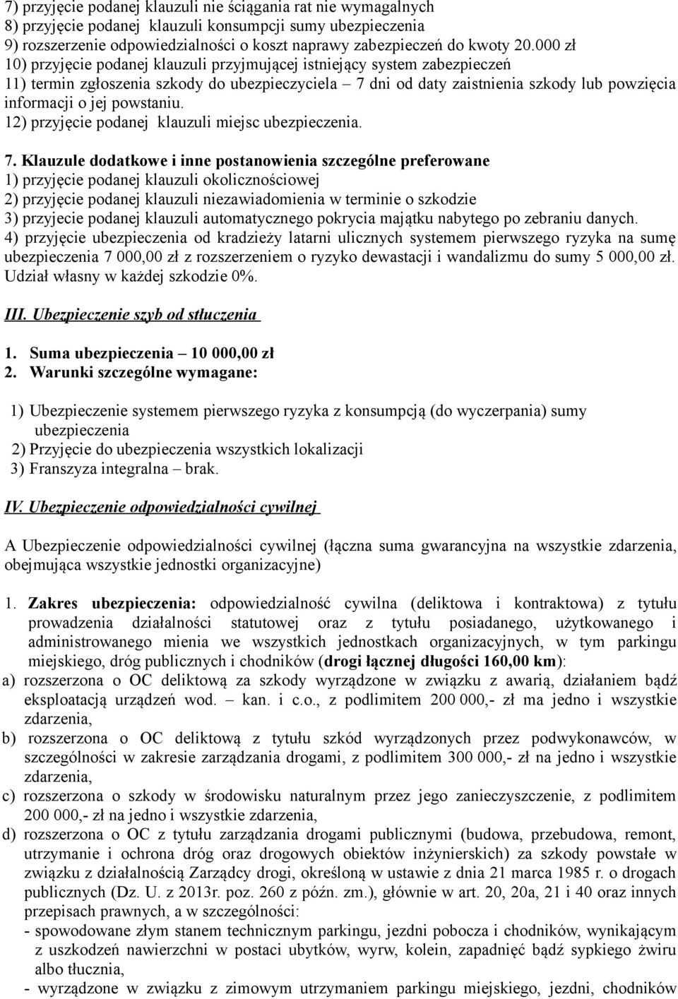 powstaniu. 12) przyjęcie podanej klauzuli miejsc ubezpieczenia. 7.