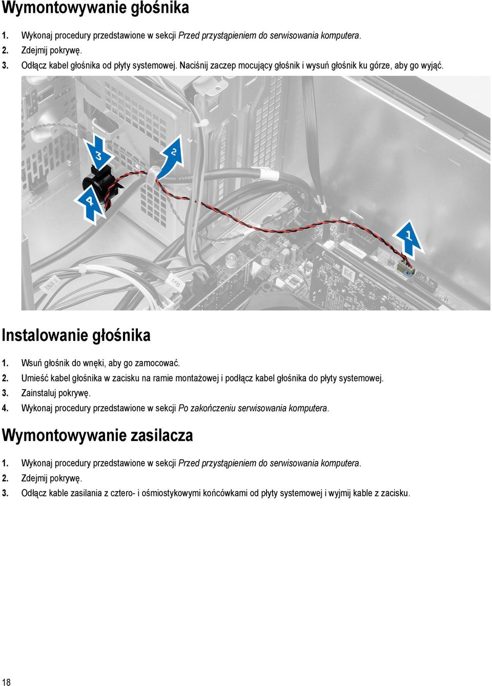 Umieść kabel głośnika w zacisku na ramie montażowej i podłącz kabel głośnika do płyty systemowej. 3. Zainstaluj pokrywę. 4.
