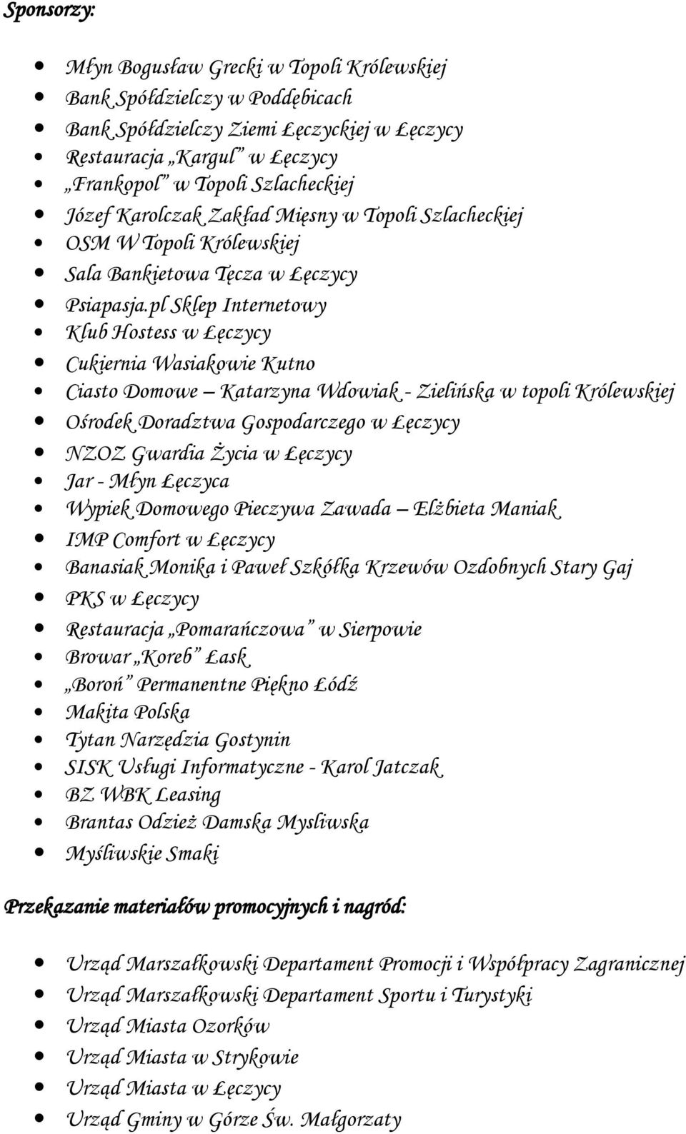 pl Sklep Internetowy Klub Hostess w Łęczycy Cukiernia Wasiakowie Kutno Ciasto Domowe Katarzyna Wdowiak - Zielińska w topoli Królewskiej Ośrodek Doradztwa Gospodarczego w Łęczycy NZOZ Gwardia Życia w