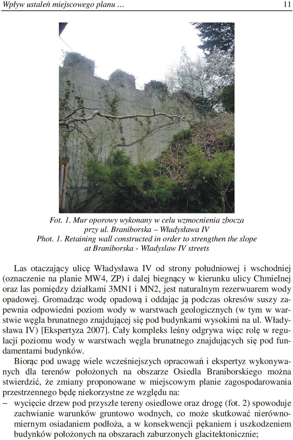 Mur oporowy wykonany w celu wzmocnienia zbocza przy ul. Braniborska Władysława IV Phot. 1.