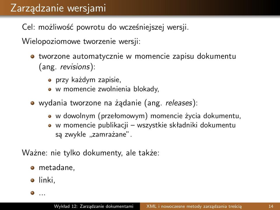 revisions): przy każdym zapisie, w momencie zwolnienia blokady, wydania tworzone na żądanie (ang.