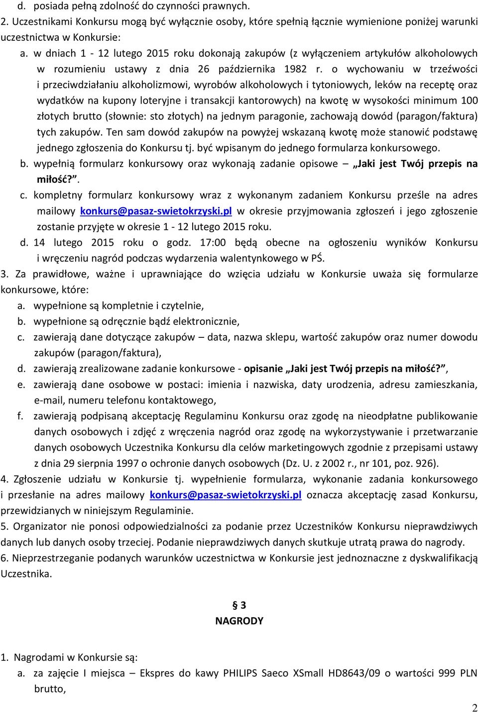 o wychowaniu w trzeźwości i przeciwdziałaniu alkoholizmowi, wyrobów alkoholowych i tytoniowych, leków na receptę oraz wydatków na kupony loteryjne i transakcji kantorowych) na kwotę w wysokości