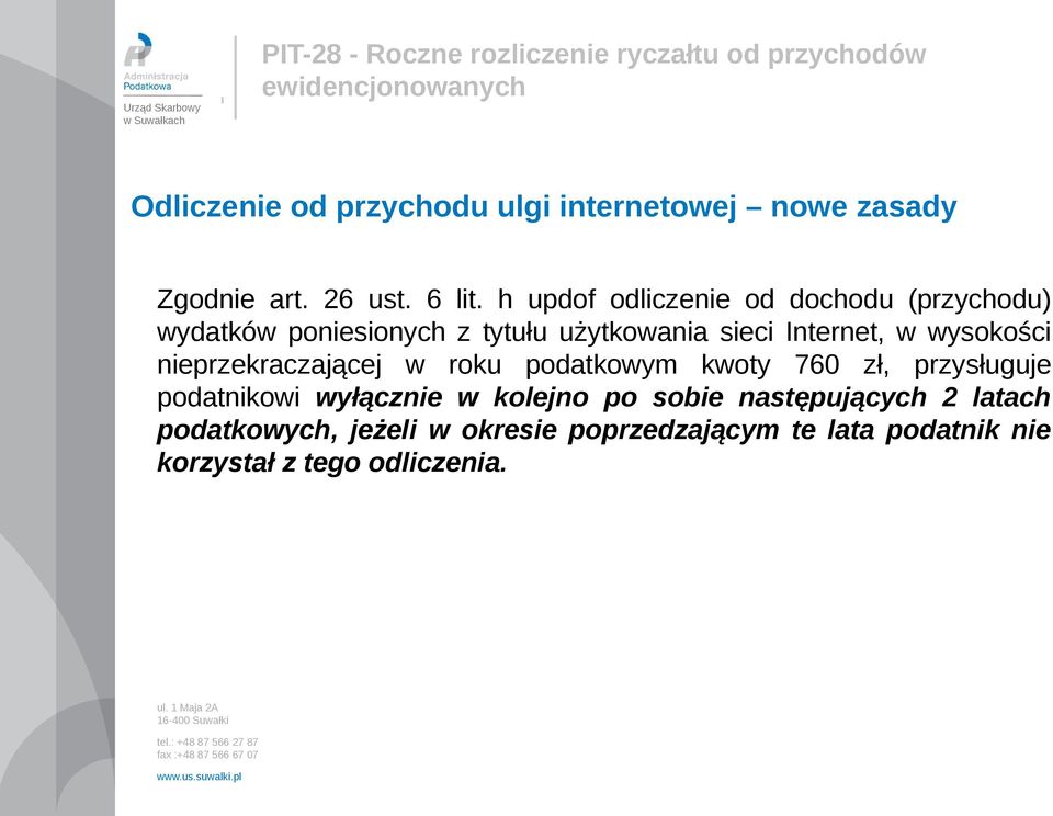 wysokości nieprzekraczającej w roku podatkowym kwoty 760 zł, przysługuje podatnikowi wyłącznie w