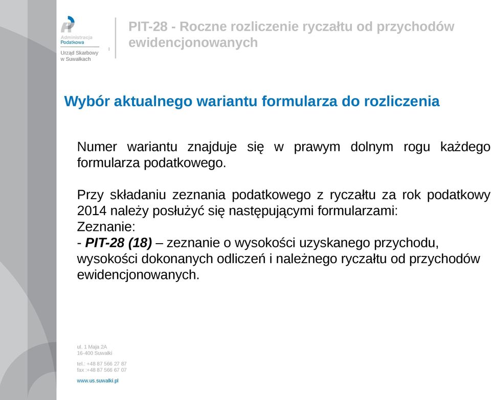 Przy składaniu zeznania podatkowego z ryczałtu za rok podatkowy 2014 należy posłużyć się