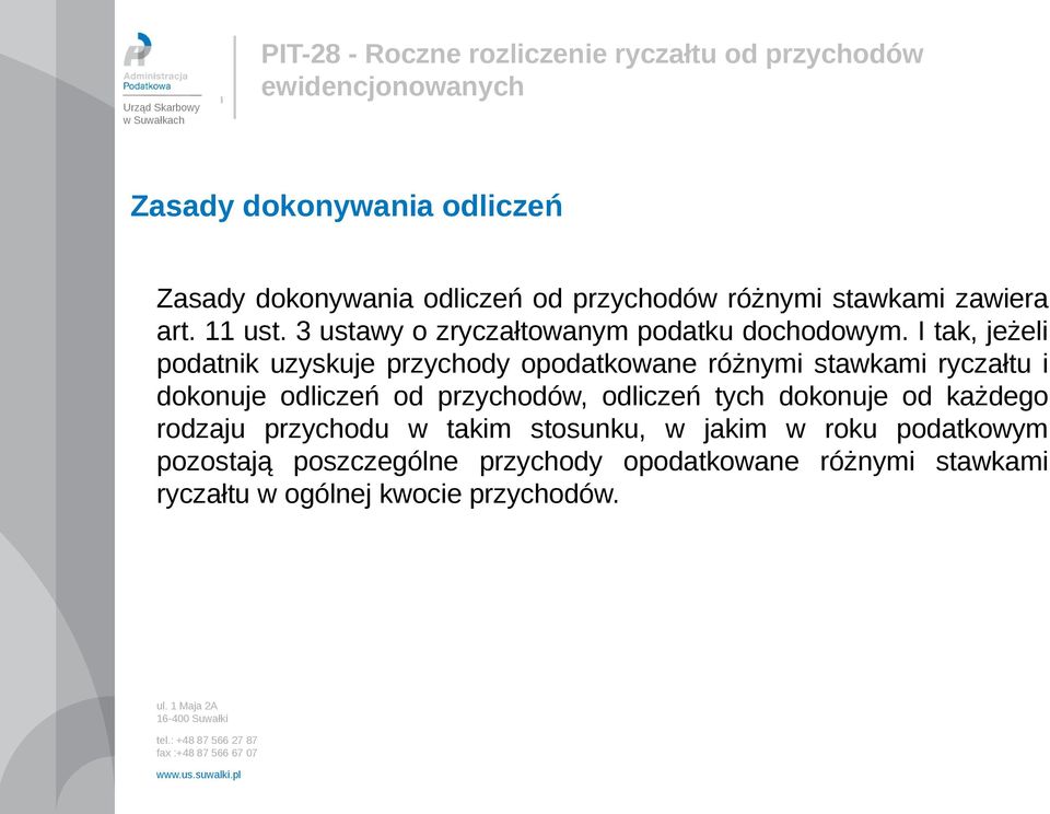 I tak, jeżeli podatnik uzyskuje przychody opodatkowane różnymi stawkami ryczałtu i dokonuje odliczeń od przychodów,