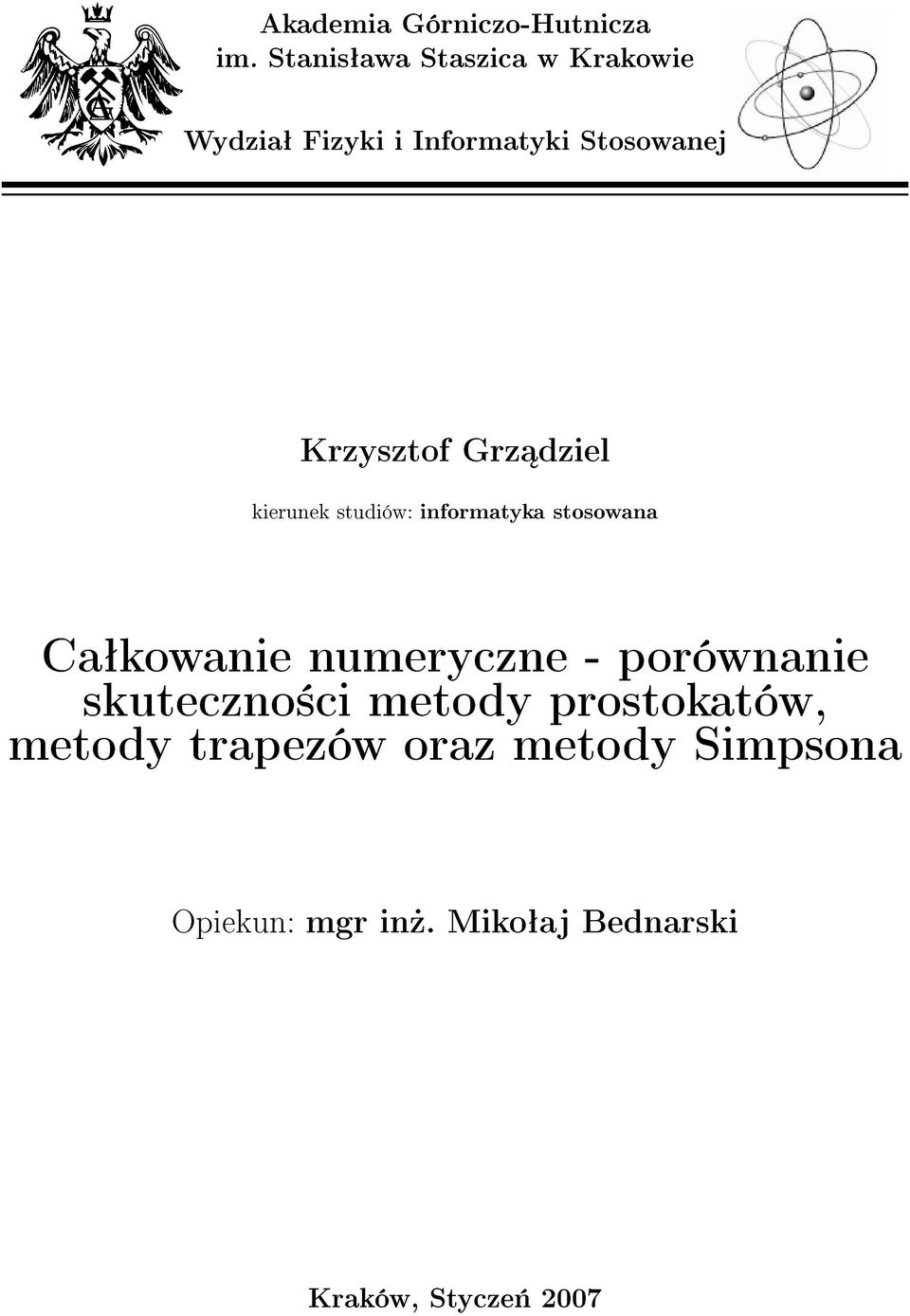 Grz dziel kierunek studiów: informatyka stosowana Caªkowanie numeryczne -