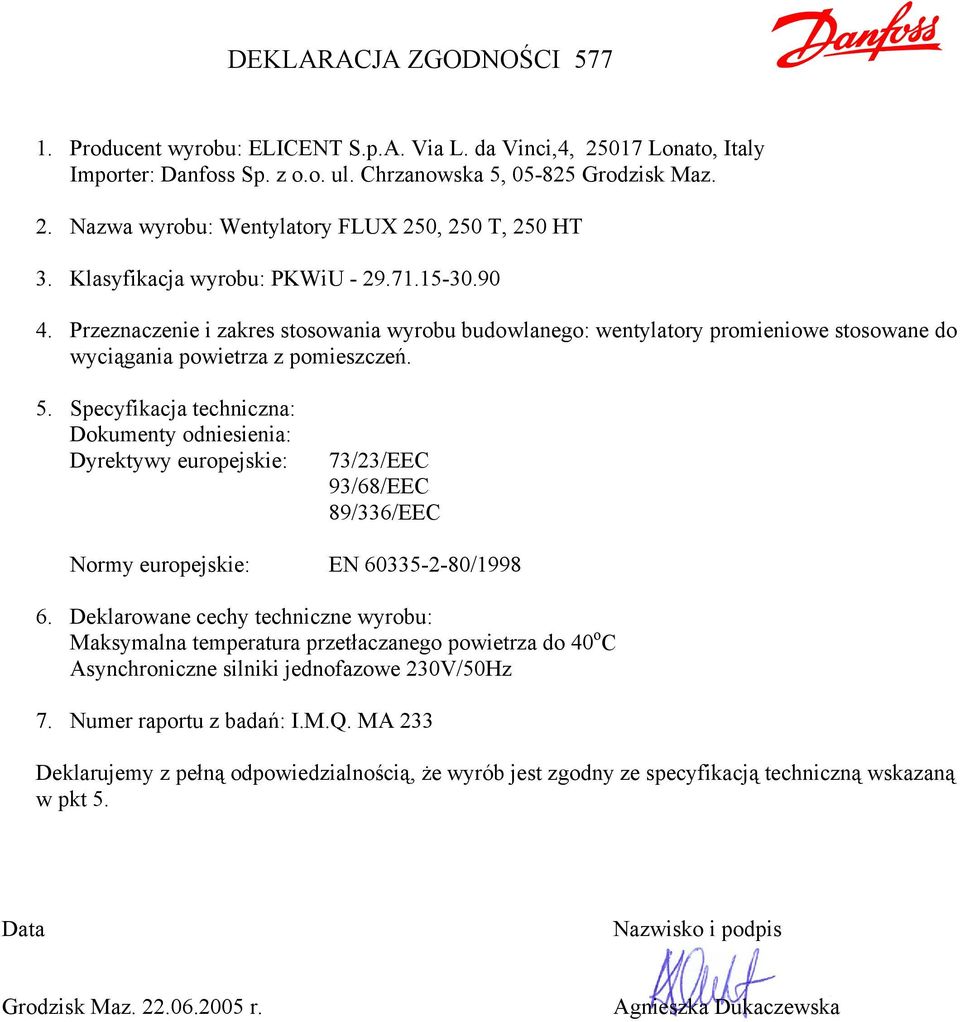 Przeznaczenie i zakres stosowania wyrobu budowlanego: wentylatory promieniowe stosowane do wyciągania powietrza z