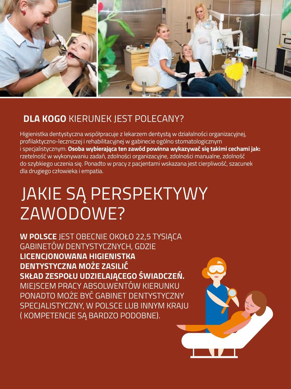 Osoba wybierająca ten zawód powinna wykazywać się takimi cechami jak: rzetelność w wykonywaniu zadań, zdolności organizacyjne, zdolności manualne, zdolność do szybkiego uczenia się.