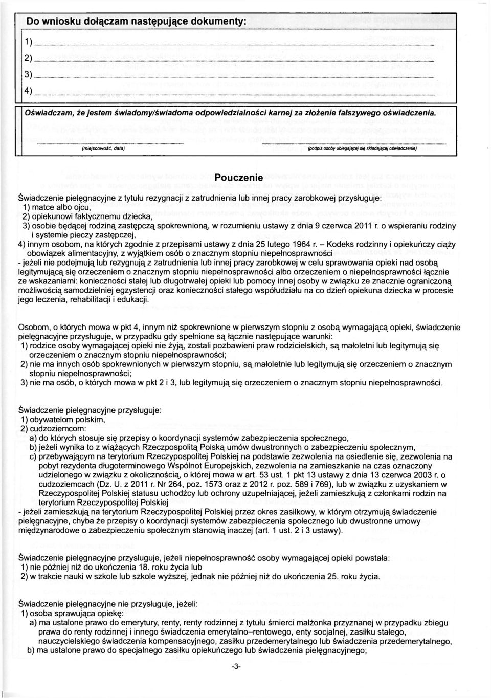 albo ojcu, 2) opiekunowi faktycznemu dziecka, 3) osobie będącej rodziną zastępczą spokrewnioną, w rozumieniu ustawy z dnia 9 czerwca 2011 r.