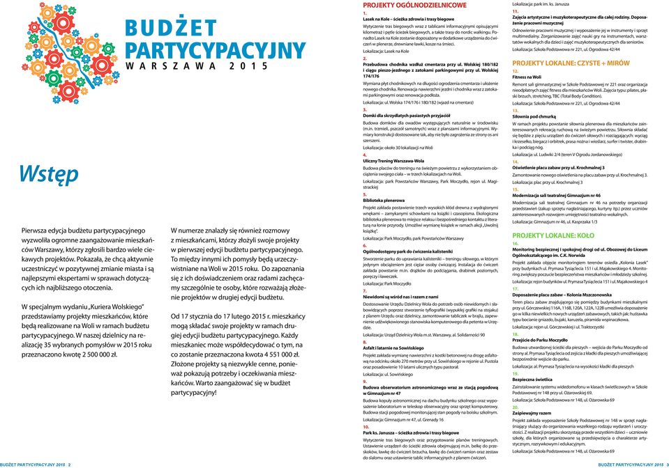 W specjalnym wydaniu Kuriera Wolskiego przedstawiamy projekty mieszkańców, które będą realizowane na Woli w ramach budżetu partycypacyjnego.