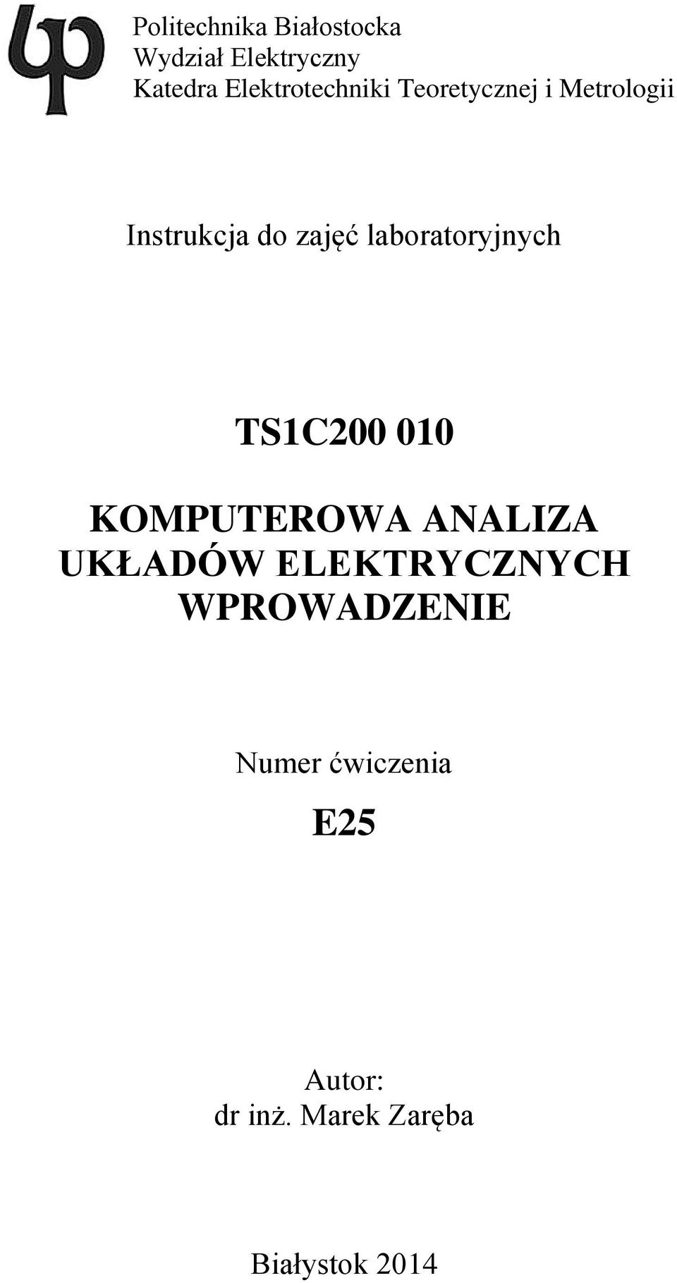 laboratoryjnych TS1C200 010 KOMPUTEROWA ANALIZA UKŁADÓW