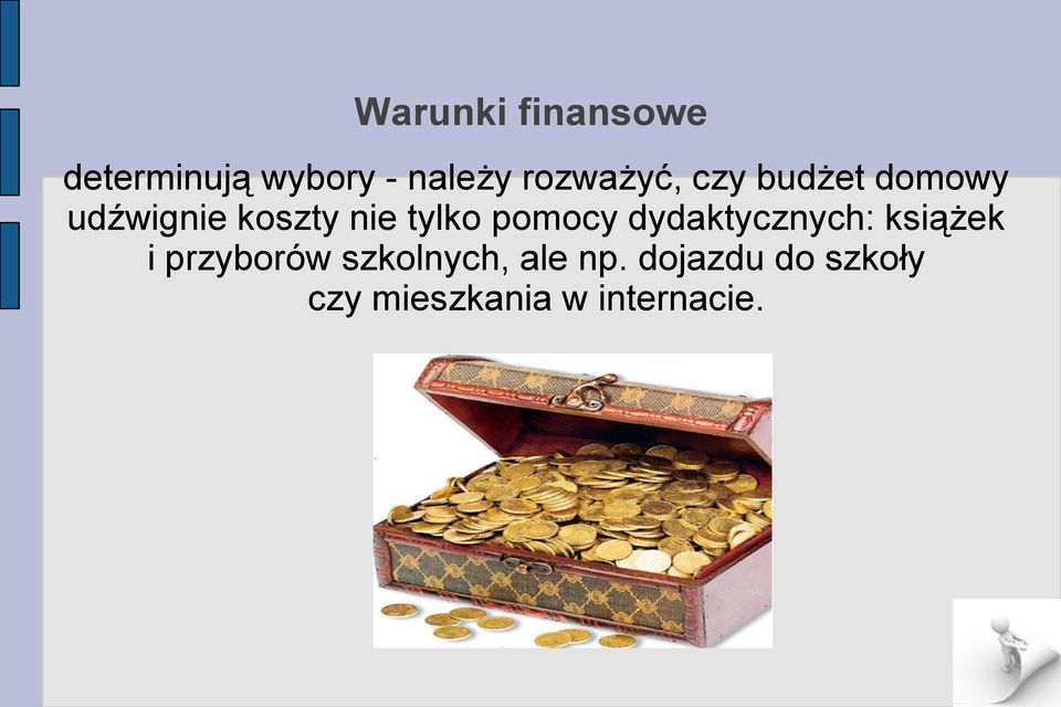 tylko pomocy dydaktycznych: książek i przyborów