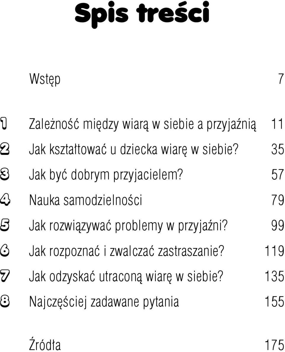 57 4 Nauka samodzielności 79 5 Jak rozwiązywać problemy w przyjaźni?