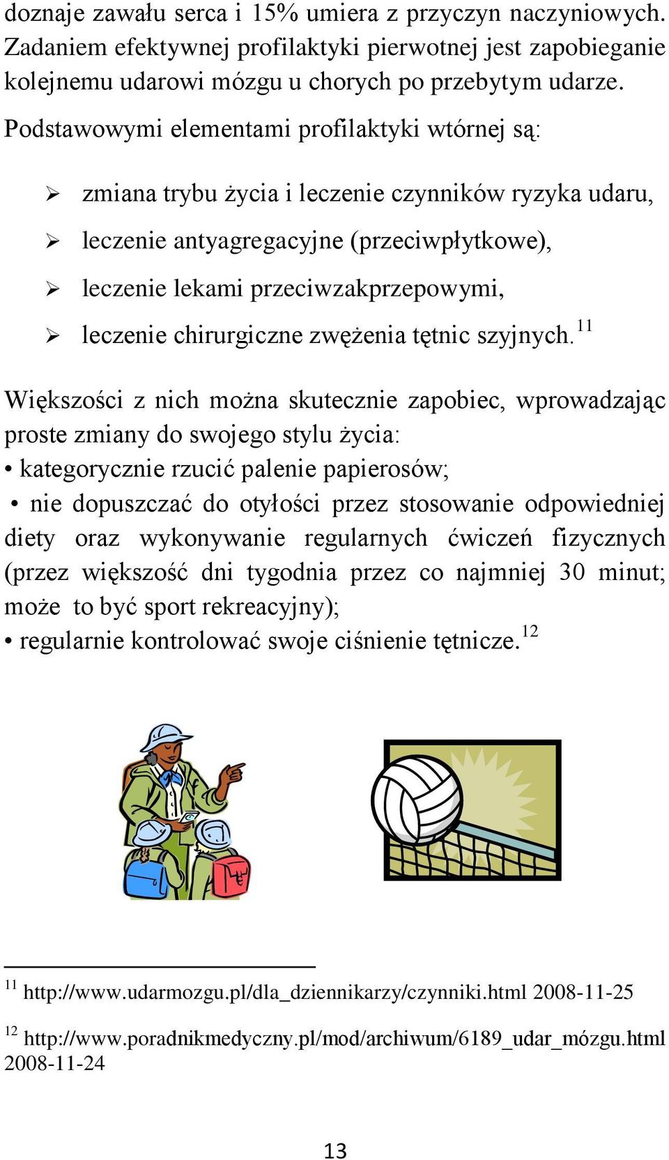 chirurgiczne zwężenia tętnic szyjnych.