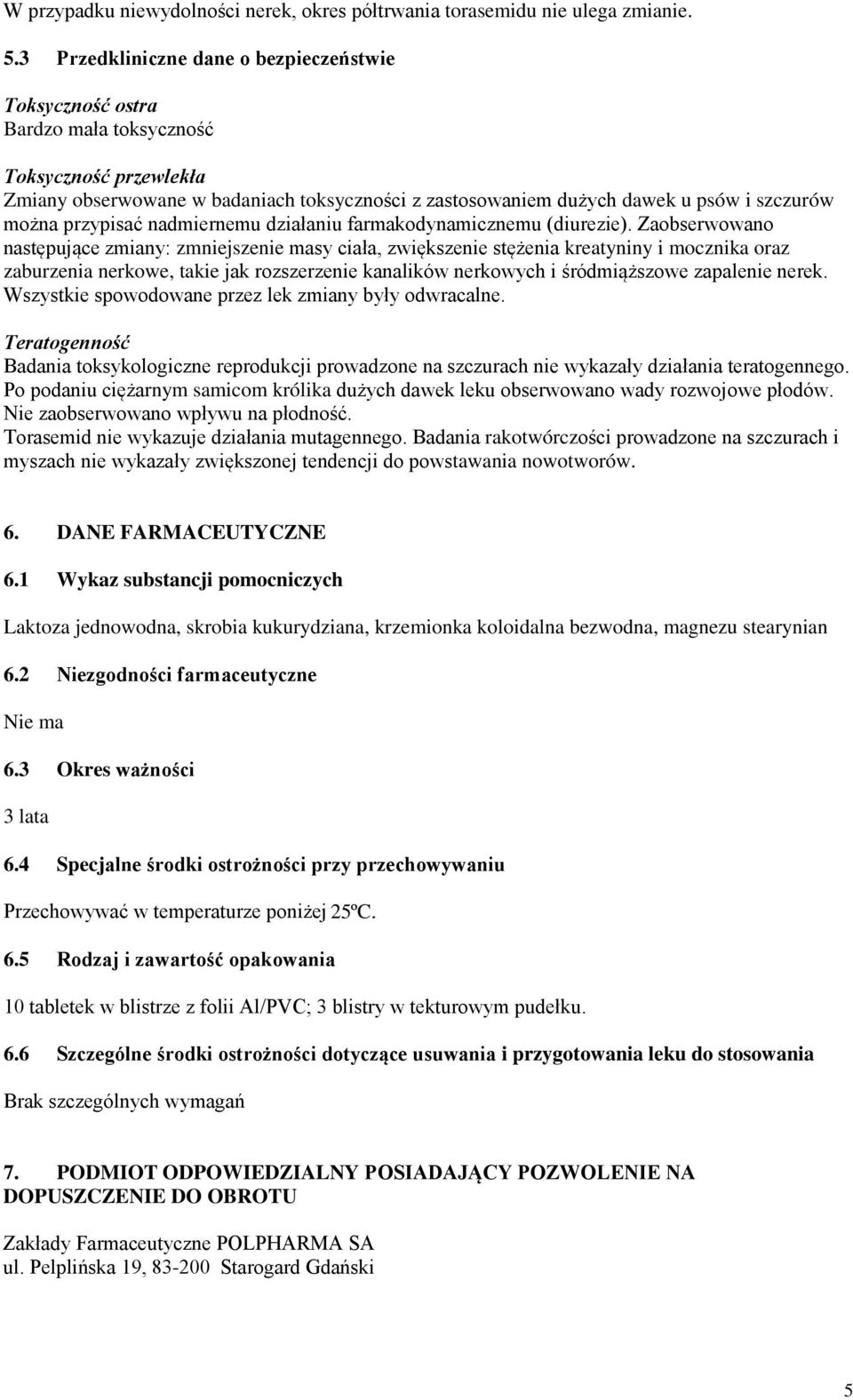 można przypisać nadmiernemu działaniu farmakodynamicznemu (diurezie).