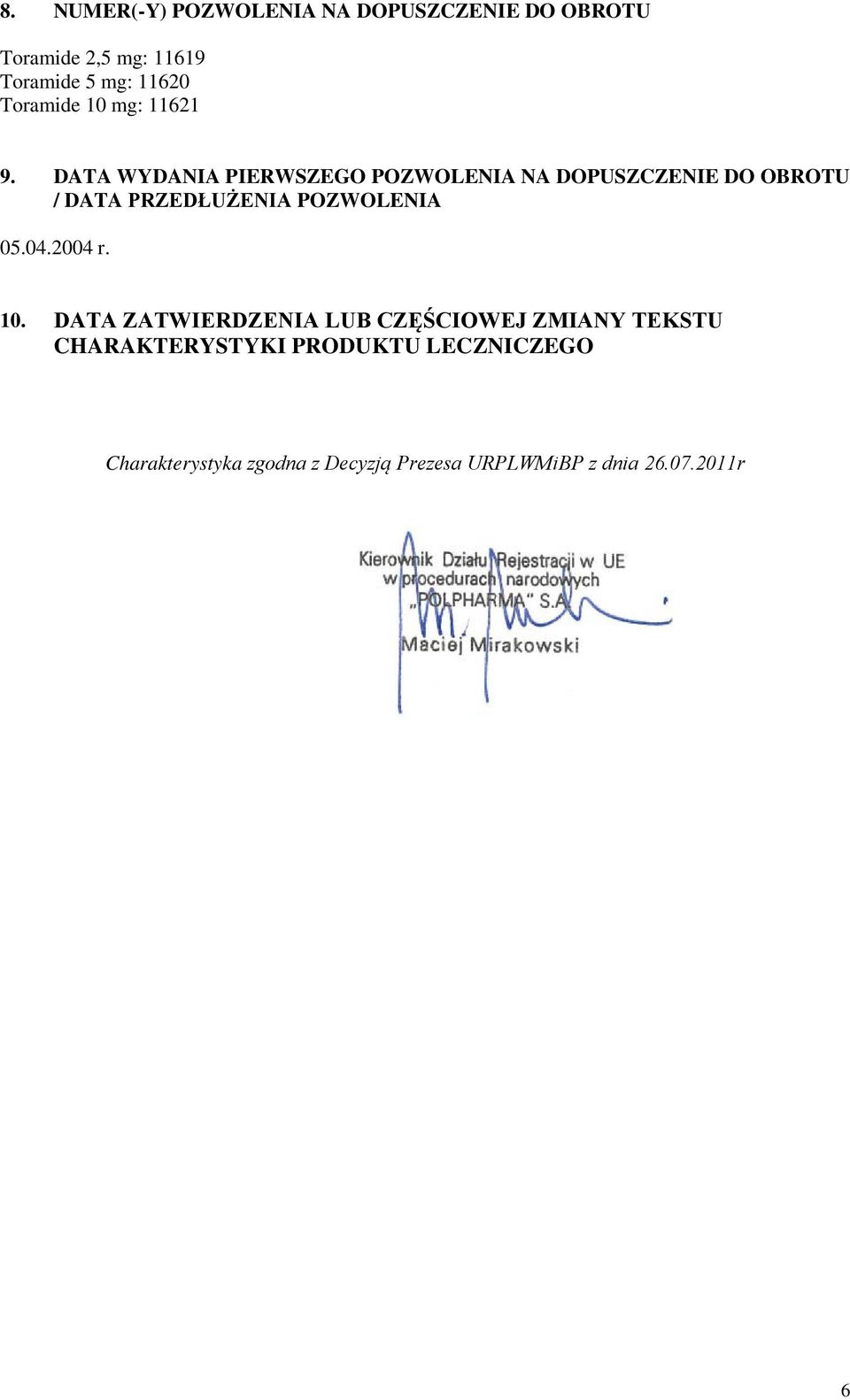 DATA WYDANIA PIERWSZEGO POZWOLENIA NA DOPUSZCZENIE DO OBROTU / DATA PRZEDŁUŻENIA POZWOLENIA 05.
