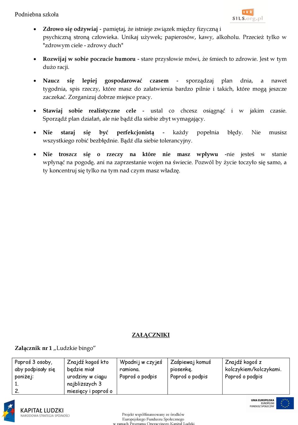 Naucz się lepiej gospodarować czasem - sporządzaj plan dnia, a nawet tygodnia, spis rzeczy, które masz do załatwienia bardzo pilnie i takich, które mogą jeszcze zaczekać.