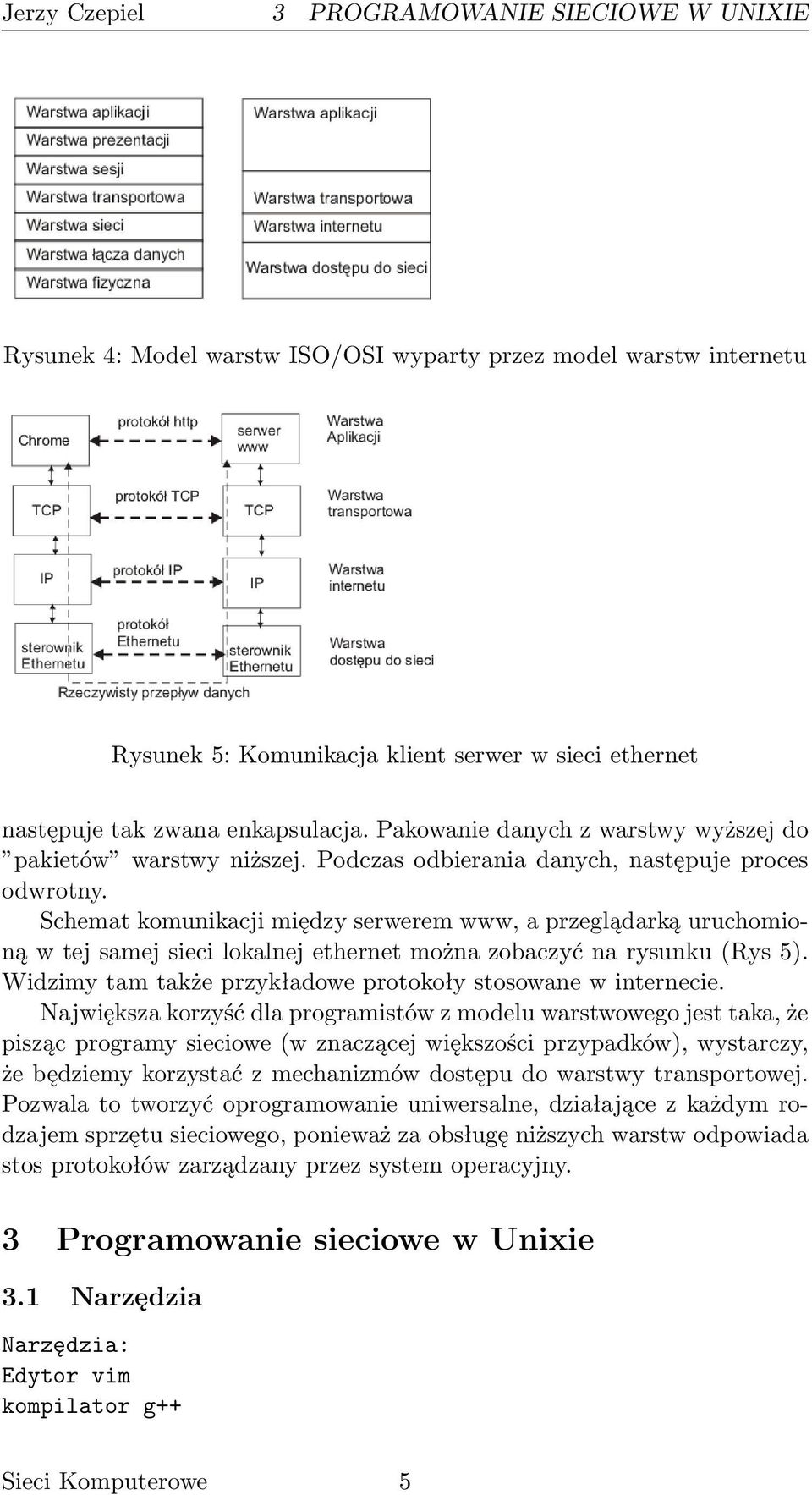 Schemat komunikacji między serwerem www, a przeglądarką uruchomioną w tej samej sieci lokalnej ethernet można zobaczyć na rysunku (Rys 5).