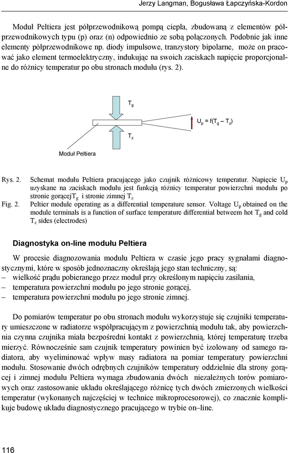 diody impulsowe, tranzystory bipolarne, może on pracować jako element termoelektryczny, indukując na swoich zaciskach napięcie proporcjonalne do różnicy temperatur po obu stronach modułu (rys. 2).