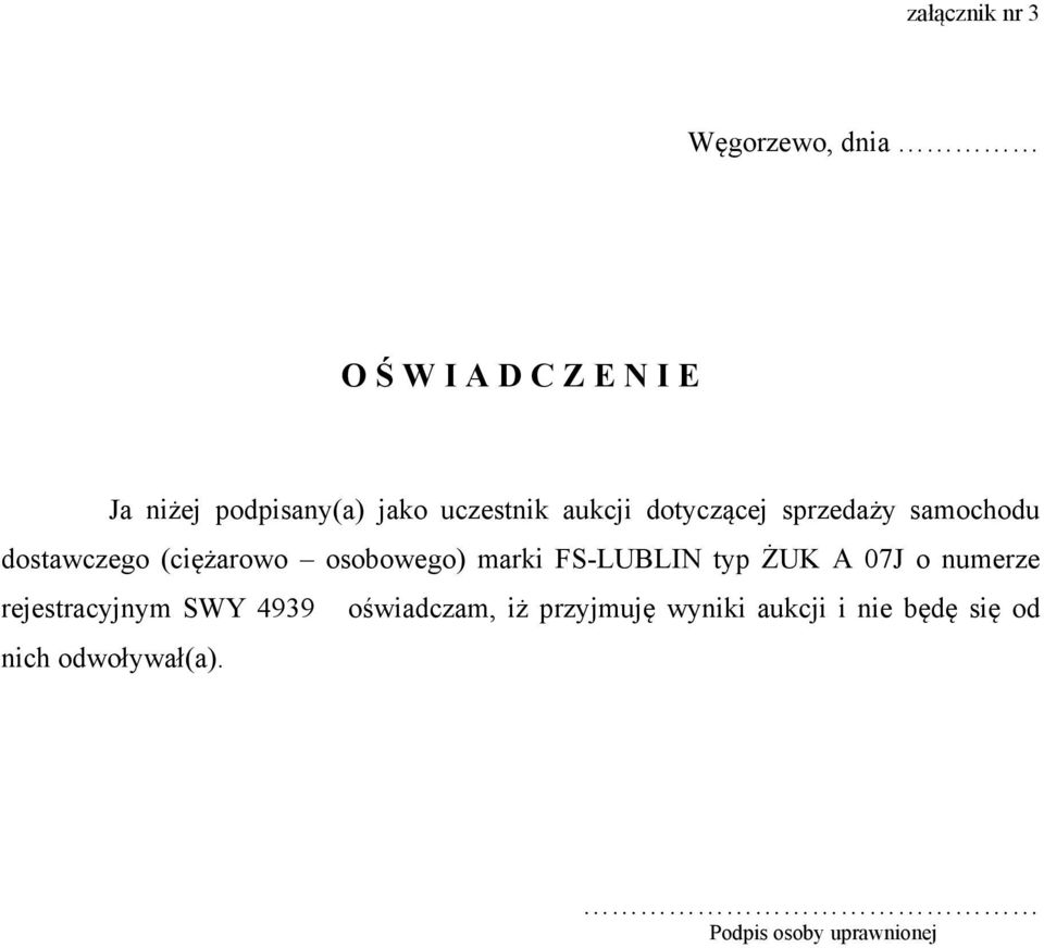 marki FS-LUBLIN typ ŻUK A 07J o numerze rejestracyjnym SWY 4939 oświadczam, iż