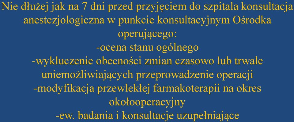 obecności zmian czasowo lub trwale uniemożliwiających przeprowadzenie operacji