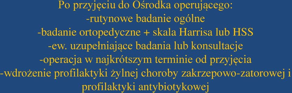 uzupełniające badania lub konsultacje -operacja w najkrótszym terminie