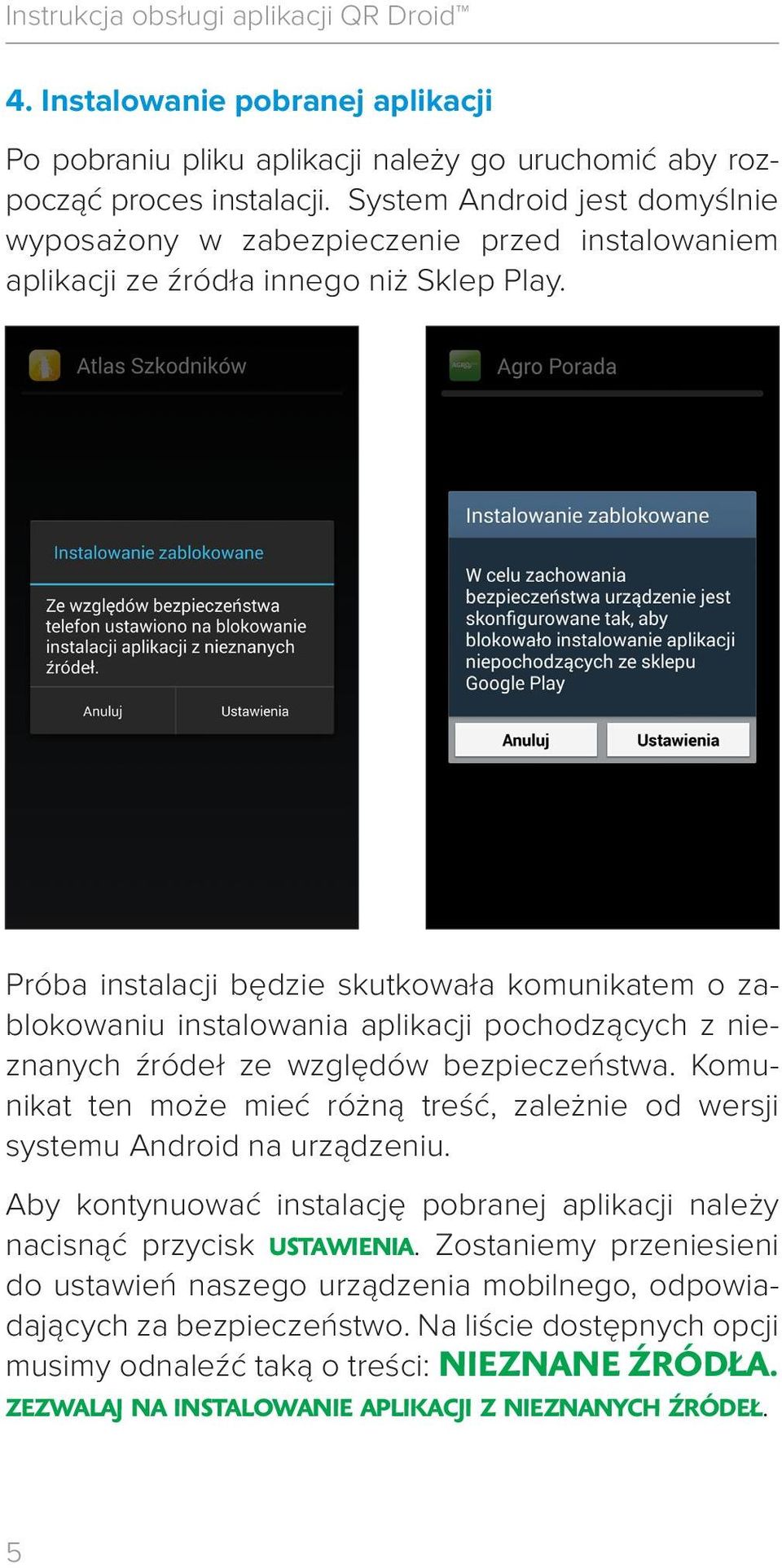 Próba instalacji będzie skutkowała komunikatem o zablokowaniu instalowania aplikacji pochodzących z nieznanych źródeł ze względów bezpieczeństwa.