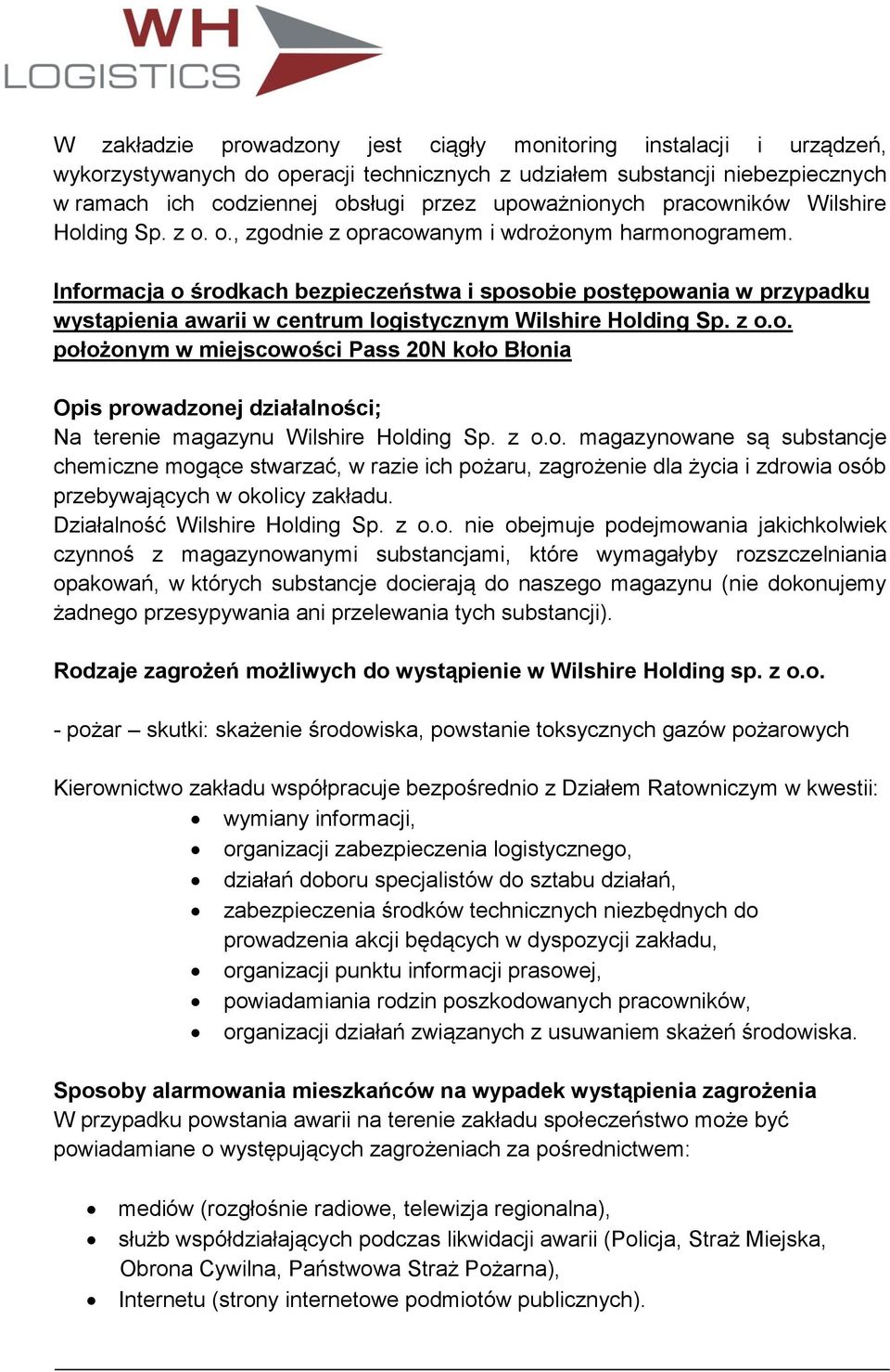 Informacja o środkach bezpieczeństwa i sposobie postępowania w przypadku wystąpienia awarii w centrum logistycznym Wilshire Holding Sp. z o.o. położonym w miejscowości Pass 20N koło Błonia Opis prowadzonej działalności; Na terenie magazynu Wilshire Holding Sp.