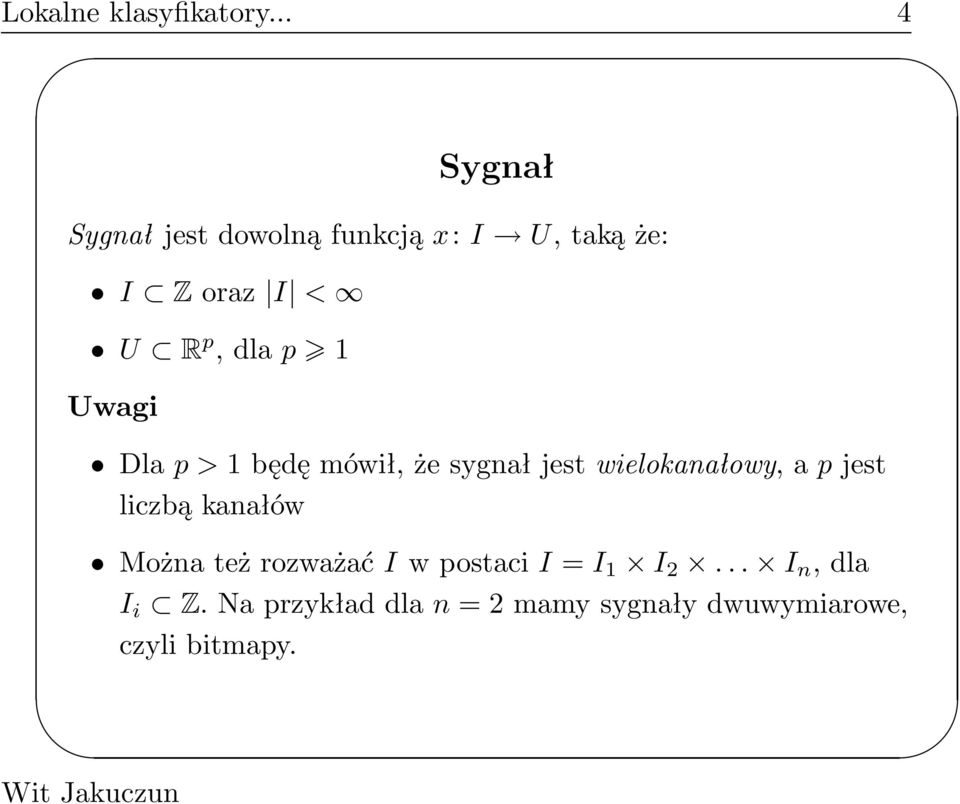 p,dlap 1 Uwagi Dlap>1będęmówił,żesygnałjestwielokanałowy,apjest