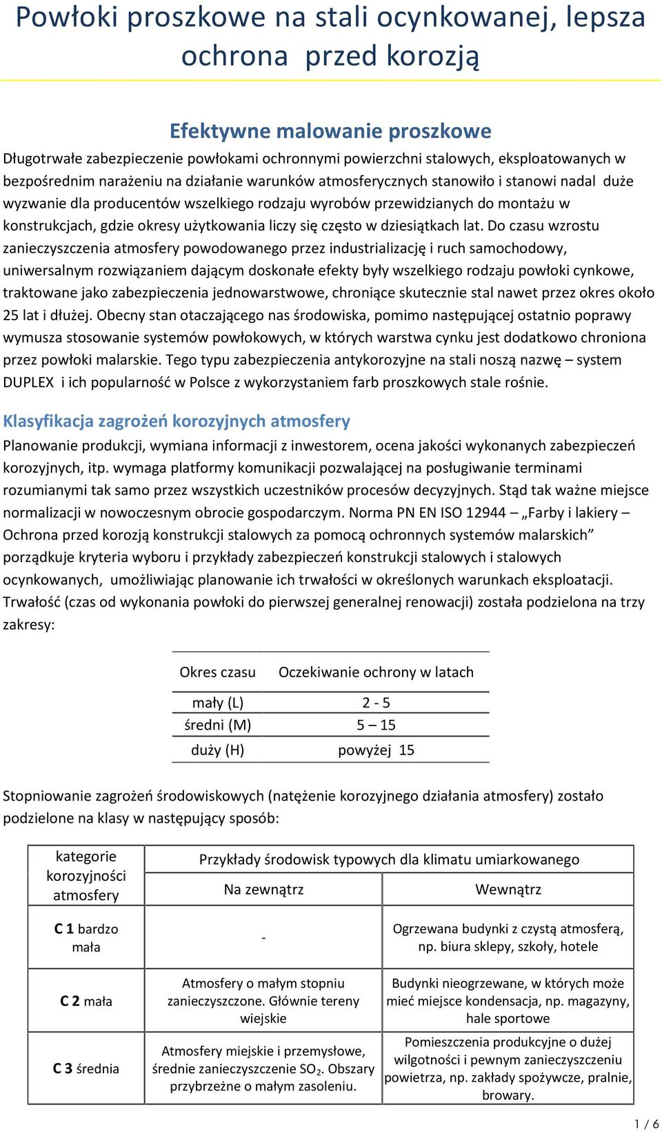 użytkowania liczy się często w dziesiątkach lat.